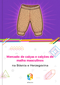 Mercado de calças e calções de malha masculinos na Bósnia e Herzegovina