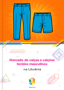 Mercado de calças e calções tecidos masculinos na Lituânia
