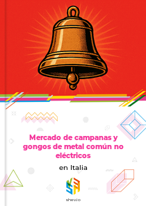 Mercado de campanas y gongos de metal común no eléctricos en Italia