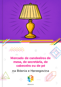 Mercado de candeeiros de mesa, de secretária, de cabeceira ou de pé na Bósnia e Herzegovina