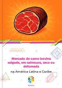 Mercado de carne bovina salgada, em salmoura, seca ou defumada na América Latina e Caribe