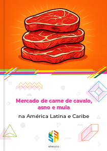 Mercado de carne de cavalo, asno e mula na América Latina e Caribe