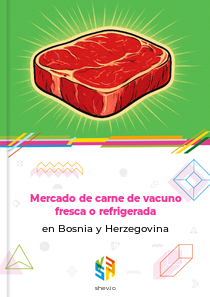Mercado de carne de vacuno fresca o refrigerada en Bosnia y Herzegovina