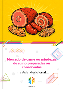 Mercado de carne ou miudezas de suíno preparadas ou conservadas na Ásia Meridional