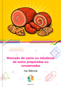 Mercado de carne ou miudezas de suíno preparadas ou conservadas na Sérvia