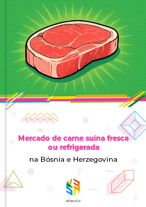 Mercado de carne suína fresca ou refrigerada na Bósnia e Herzegovina