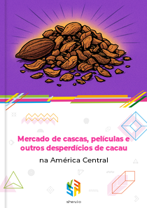 Mercado de cascas, películas e outros desperdícios de cacau na América Central