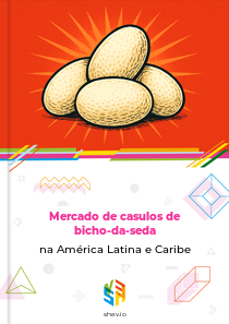 Mercado de casulos de bicho-da-seda na América Latina e Caribe