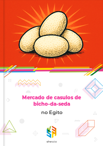 Mercado de casulos de bicho-da-seda no Egito