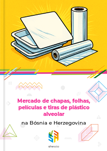 Mercado de chapas, folhas, películas e tiras de plástico alveolar na Bósnia e Herzegovina