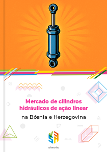 Mercado de cilindros hidráulicos de ação linear na Bósnia e Herzegovina
