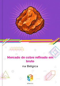 Mercado de cobre refinado em bruto na Bélgica