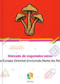 Mercado de cogumelos secos na Europa Oriental (incluindo Norte da Ásia)