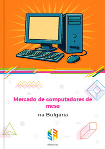Mercado de computadores de mesa na Bulgária
