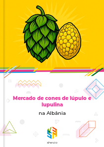 Mercado de cones de lúpulo e lupulina na Albânia