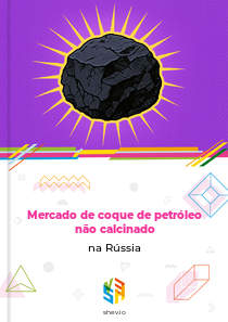 Mercado de coque de petróleo não calcinado na Rússia