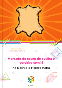 Mercado de couro de ovelha e cordeiro sem lã na Bósnia e Herzegovina