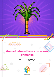 Mercado de cultivos azucareros primarios en Uruguay