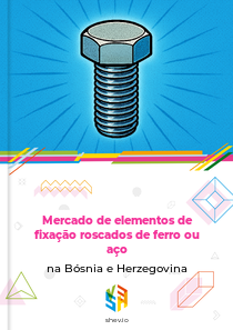 Mercado de elementos de fixação roscados de ferro ou aço na Bósnia e Herzegovina