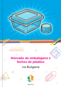 Mercado de embalagens e fechos de plástico na Bulgária