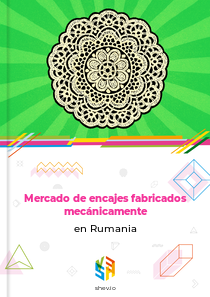 Mercado de encajes fabricados mecánicamente en Rumania