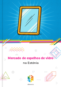 Mercado de espelhos de vidro na Estónia