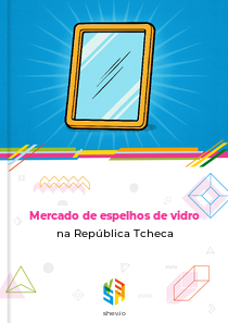 Mercado de espelhos de vidro na República Tcheca
