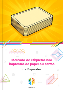 Mercado de etiquetas não impressas de papel ou cartão na Espanha