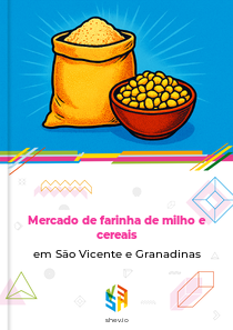 Mercado de farinha de milho e cereais em São Vicente e Granadinas