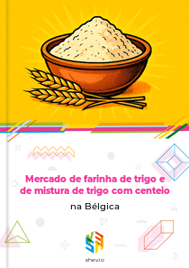 Mercado de farinha de trigo e de mistura de trigo com centeio na Bélgica