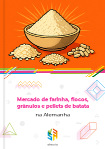 Mercado de farinha, flocos, grânulos e pellets de batata na Alemanha