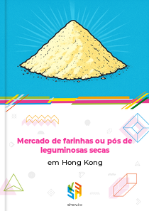 Mercado de farinhas ou pós de leguminosas secas em Hong Kong