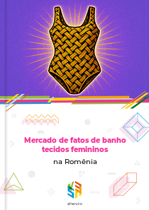 Mercado de fatos de banho tecidos femininos na Romênia