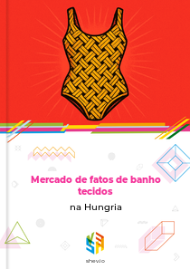 Mercado de fatos de banho tecidos na Hungria