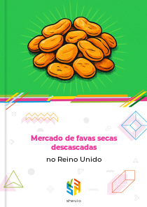 Mercado de favas secas descascadas no Reino Unido