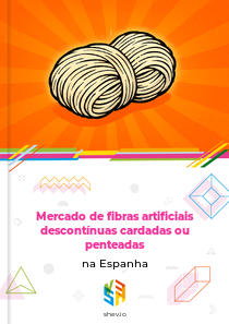 Mercado de fibras artificiais descontínuas cardadas ou penteadas na Espanha