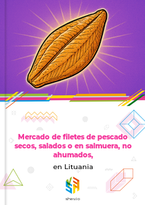Mercado de filetes de pescado secos, salados o en salmuera, no ahumados, en Lituania