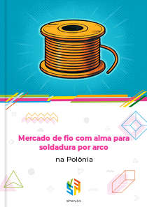 Mercado de fio com alma para soldadura por arco na Polônia