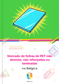 Mercado de folhas de PET não alveolar, não reforçadas ou laminadas na Bélgica