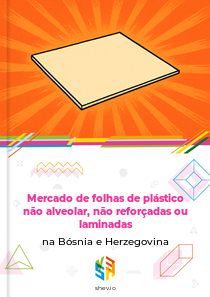 Mercado de folhas de plástico não alveolar, não reforçadas ou laminadas na Bósnia e Herzegovina
