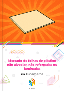 Mercado de folhas de plástico não alveolar, não reforçadas ou laminadas na Dinamarca