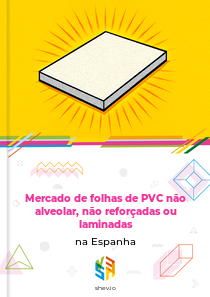 Mercado de folhas de PVC não alveolar, não reforçadas ou laminadas na Espanha
