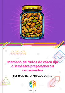 Mercado de frutos de casca rija e sementes preparados ou conservados na Bósnia e Herzegovina