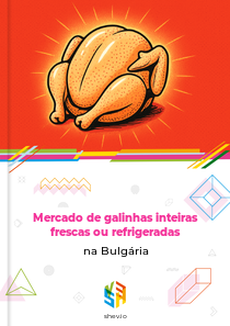 Mercado de galinhas inteiras frescas ou refrigeradas na Bulgária