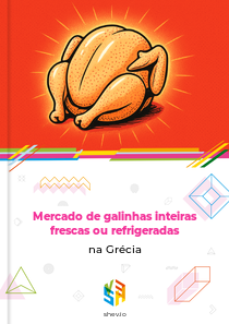 Mercado de galinhas inteiras frescas ou refrigeradas na Grécia