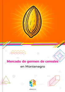 Mercado de germen de cereales en Montenegro