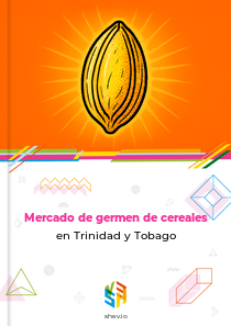 Mercado de germen de cereales en Trinidad y Tobago