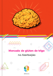 Mercado de glúten de trigo no Azerbaijão