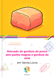 Mercado de gordura de porco sem partes magras e gordura de aves em Santa Lúcia