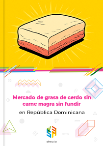 Mercado de grasa de cerdo sin carne magra sin fundir en República Dominicana